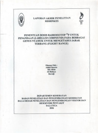 Laporan Akhir Penelitian Risbinkes : Penelitian Dosis Radioisotop 32 P Untuk Penandaan (Labelled Compound) Pada Berbagai Genus Nyamuk Untuk Mengetahui Jarak Terbang (Flight Range)