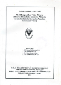 Image of Laporan Akhir Penelitian : Model Pengendalian Vektor Malaria di Daerah Lintas Batas Indonesia-Malaysia (Kecamatan Sebatik, Kabupaten Nunukan, Kalimantan Timur)