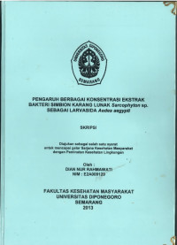 Skripsi: Pengaruh Berbagai Konsentrasi Ekstrak Bakteri Simbion Karang Lunak Sarcophyton sp. sebagai Larvasida Aedes Aegypti