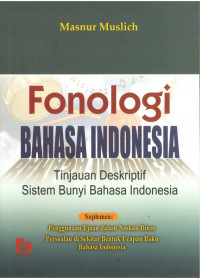Fonologi Bahasa Indonesia:Tinjauan Deskriptif Sistem Bunyi Bahasa Indonesia