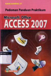 Pedoman Panduan Praktikum Microsoft Office Access 2007